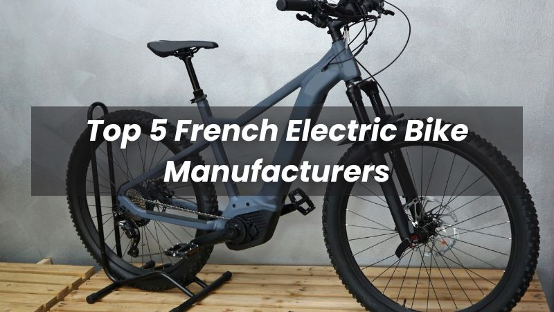 2025 Top 5 French Electric Bike Manufacturers
